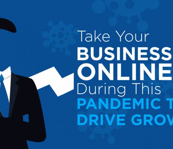 Take your business online during this pandemic to drive growth